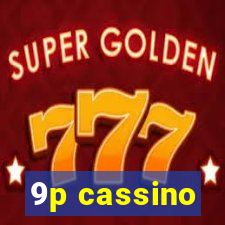9p cassino